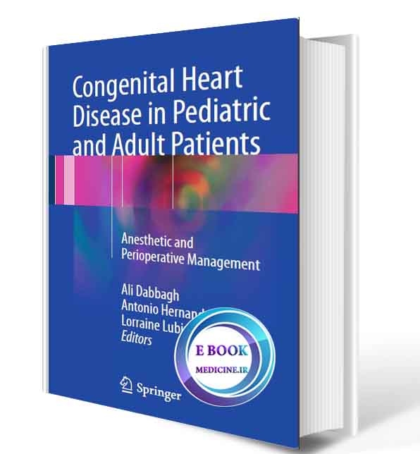 دانلود کتابCongenital Heart Disease in Pediatric and Adult Patients: Anesthetic and Perioperative Management2018 ( ORIGINAL PDF)